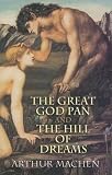 The Great God Pan and The Hill of Dreams