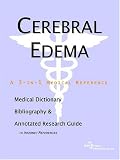 Cerebral Edema - A Medical Dictionary, Bibliography, and Annotated Research Guide to Internet References