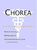 Chorea - A Medical Dictionary, Bibliography, and Annotated Research Guide to Internet References
