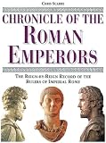 Chronicle of the Roman Emperors: The Reign-By-Reign Record of the Rulers of Imperial Rome (Chronicle)