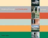 Walking Through Le Corbusier By Jose Baltanas