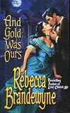 And Gold Was Ours (Love Spell Historical Romance)