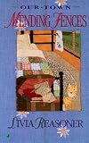 Mending Fences (Our Town Series)