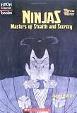 Ninjas: Masters Of Stealth And Secrecy (High Interest Books)