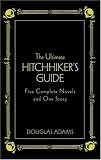 The Ultimate Hitchhiker's Guide: Five Complete Novels and One Story (Deluxe Edition)