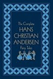 The Complete Hans Christian Andersen Fairy Tales, Deluxe Edition (Literary Classics)