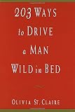 203 Ways to Drive a Man Wild in Bed