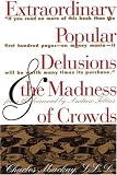 Charles MacKay: Extraordinary Popular Delusions & the Madness of Crowds Cover