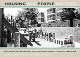 Housing As If People Mattered: Site Design Guidelines for the Planning of Medium-Density Family Housing (California Series in Urban Development)
