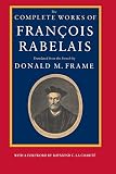 The Complete Works of Francois Rabelais (Centennial Book; a Wake Forest Studium Book)
