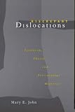 Discrepant Dislocations : Feminism, Theory, and Postcolonial Histories