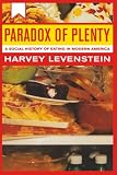 Paradox of Plenty: A Social History of Eating in Modern America, Revised Edition (California Studies in Food and Culture)