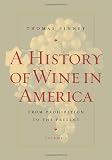 A History of Wine in America : From Prohibition to the Present