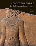 Forgotten Empire: The World of Ancient Persia