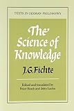 The Science of Knowledge: With the First and Second Introductions (Texts in German Philosophy)