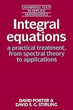 Integral Equations (Cambridge Texts in Applied Mathematics)