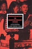 Protestantism in Contemporary China (Cambridge Studies in Ideology and Religion)