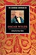 The Cambridge Companion to Oscar Wilde (Cambridge Companions to Literature)