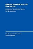 Lectures on Lie Groups and Lie Algebras (London Mathematical Society Student Texts)