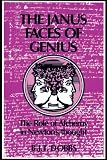 The Janus Faces of Genius By B. J. T. Dobbs
