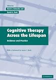 Cognitive Therapy across the Lifespan: Evidence and Practice