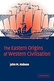 The Eastern Origins of Western Civilisation