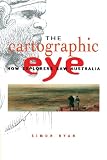 The Cartographic Eye: How Explorers Saw Australia