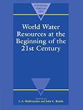World Water Resources at the Beginning of the Twenty-First Century (International Hydrology Series)