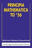 Principia Mathematica to *56 (Cambridge Mathematical Library)