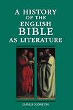 A History of the English Bible as Literature (A History of the Bible as Literature)