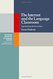 The Internet and the Language Classroom (Cambridge Handbooks for Language Teachers)