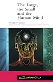 The Large, the Small and the Human Mind