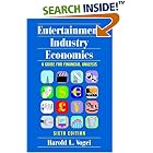 Entertainment Industry Economics: A Guide for Financial Analysis
