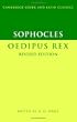 Sophocles: Oedipus Rex (Cambridge Greek and Latin Classics)