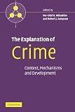 The Explanation of Crime: Context, Mechanisms and Development (Pathways in Crime)