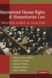 International Human Rights and Humanitarian Law: Treaties, Cases, and Analysis