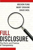 Full Disclosure: The Perils and Promise of Transparency