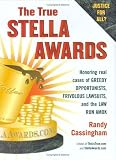 The True Stella Awards : Honoring real cases of greedy opportunists, frivolous lawsuits, and the law run amok