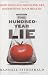 Randall Fitzgerald: The Hundred-Year Lie: How Food and Medicine Are Destroying Your Health