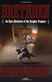 Brethren: An Epic Adventure of the Knights Templar