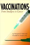 Vaccinations: From Smallpox to Cancer (Single Title: Science: Health and Human Disease)
