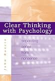 Clear Thinking with Psychology : Separating Sense from Nonsense