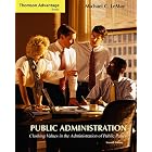 Thomson Advantage Books: Public Administration : Clashing Values in the Administration of... by Michael C. LeMay