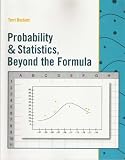 Probability and Statistics, Beyond the Formula