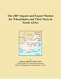 The 2007 Import and Export Market for Wheelchairs and Their Parts in South Africa Picture