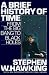 A Brief History of Time : From the Big Bang to Black Holes