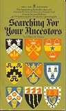 Searching for Your Ancestors: The How and Why of Genealogy