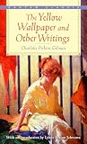 The Yellow Wallpaper and Other Writings