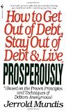 How To Get Out of Debt, Stay Out of Debt and Live Prosperously
