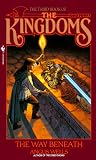 The Way Beneath: The Third Book of The Kingdoms